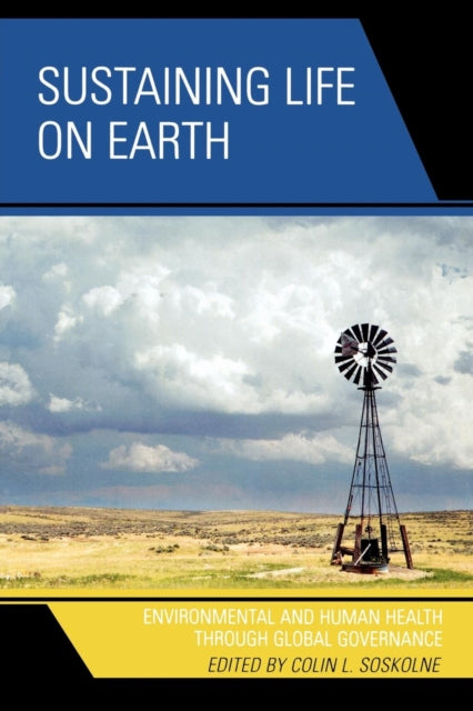 Book cover of: Sustaining Life on Earth. By: Colin L. Soskolne, Soskolne Colin
