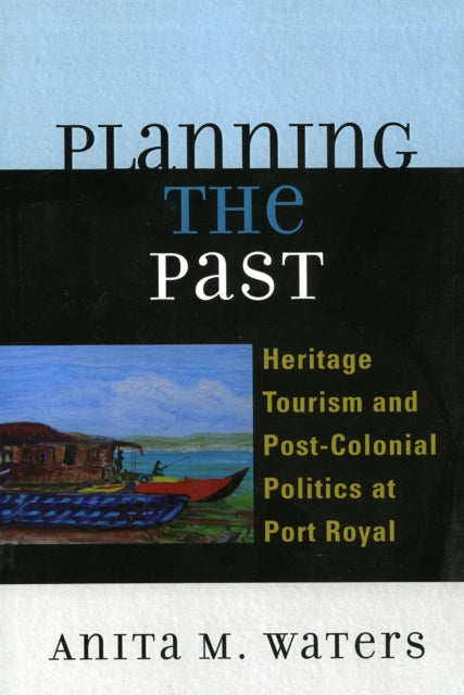 Book cover of: Planning the Past. By: Anita M. Waters