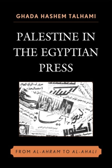 Book cover of: Palestine in the Egyptian Press. By: Ghada Hashem Talhami