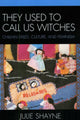 Book cover of: They Used to Call Us Witches. By: Julie D. Shayne