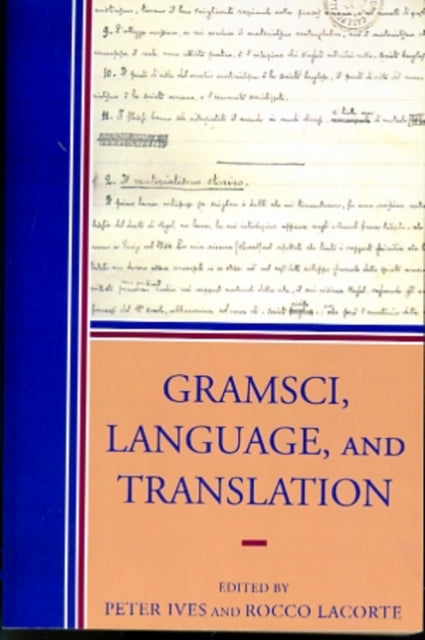 Book cover of: Gramsci, Language, and Translation. By: Peter Ives
