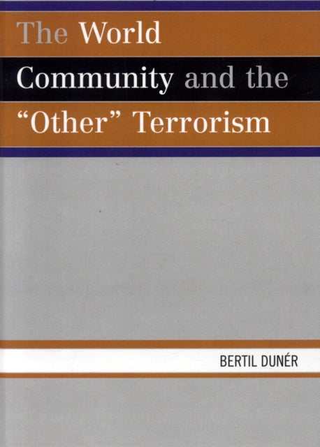 Book cover of: World Community and the 'Other' Terrorism. By: Bertil Dunér, DunZr Bertil