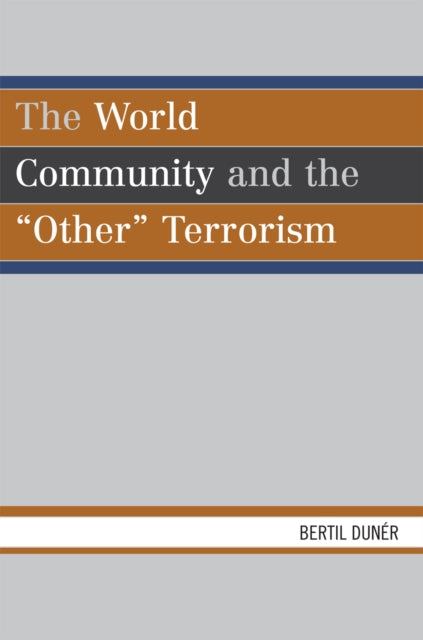 Book cover of: World Community and the 'Other' Terrorism. By: Bertil Dunér, DunZr Bertil
