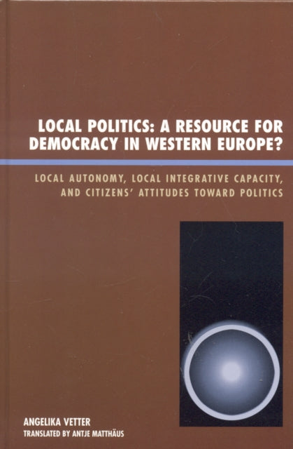 Book cover of: Local Politics: A Resource for Democracy in Western Europe. By: Angelika Vetter