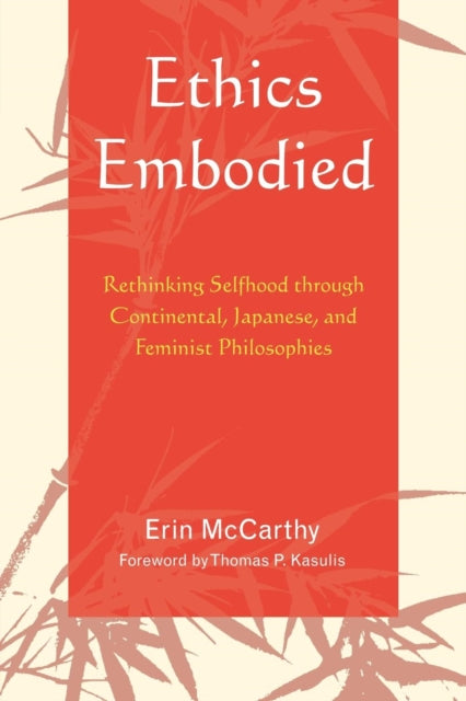Book cover of: Ethics Embodied. By: Mccarthy/Kasulis