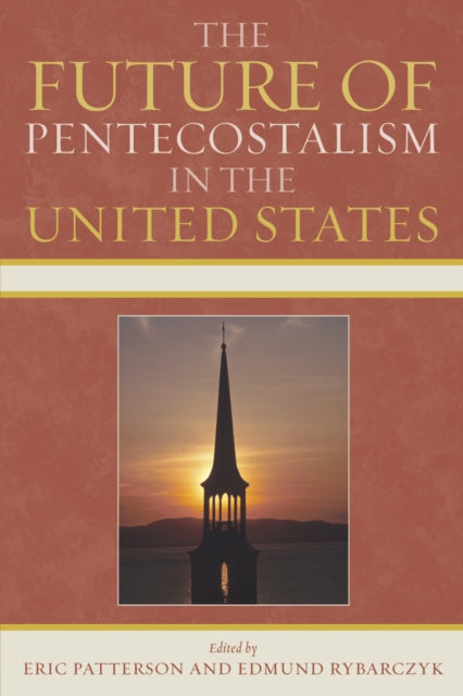Book cover of: Future of Pentecostalism in the United States. By: Patterson Eric