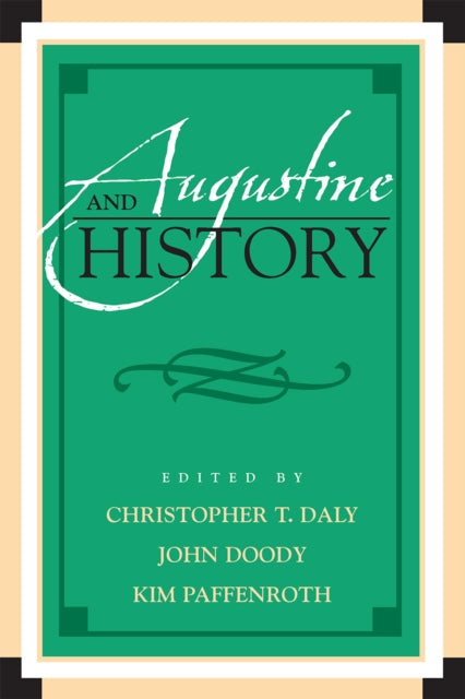 Book cover of: Augustine and History. By: Daly Christopher