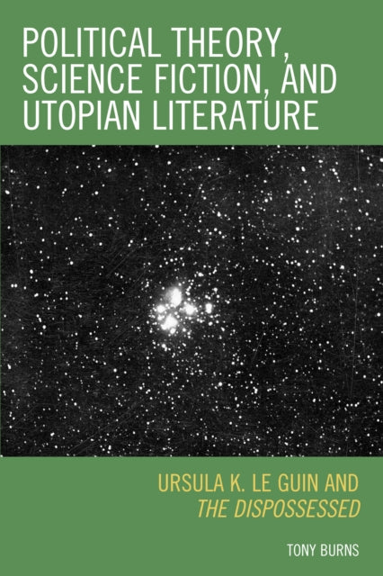 Book cover of: Political Theory, Science Fiction, and Utopian Literature. By: Tony Burns