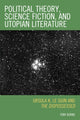 Book cover of: Political Theory, Science Fiction, and Utopian Literature. By: Tony Burns