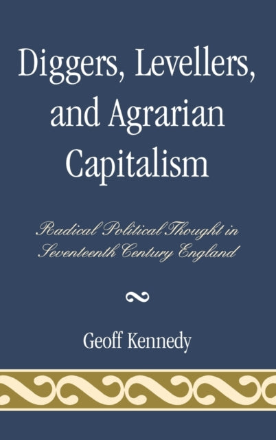 Book cover of: Diggers, Levellers, and Agrarian Capitalism. By: Geoff Kennedy