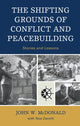 Book cover of: Shifting Grounds of Conflict and Peacebuilding. By: McDonald, John W.