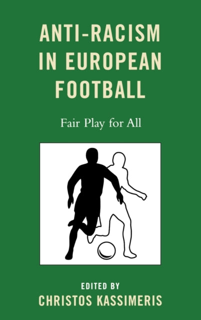 Book cover of: Anti-Racism in European Football. By: Christos Kassimeris