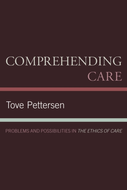 Book cover of: Comprehending Care. By: Tove Pettersen