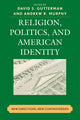 Book cover of: Religion, Politics, and American Identity. By: David S. Gutterman