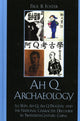 Book cover of: Ah Q Archaeology. By: Paul B. Foster
