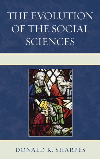 Book cover of: Evolution of the Social Sciences. By: Donald K. Sharpes