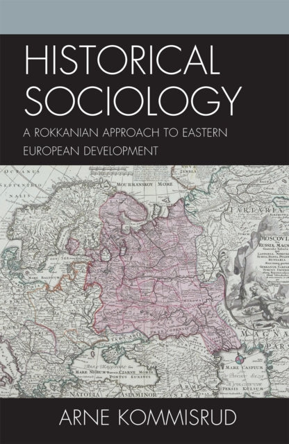 Book cover of: Historical Sociology and Eastern European Development. By: Arne Kommisrud