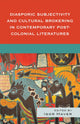 Book cover of: Diasporic Subjectivity and Cultural Brokering in Contemporary Post-Colonial Literatures