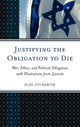 Book cover of: Justifying the Obligation to Die. By: Ilan Zvi Baron