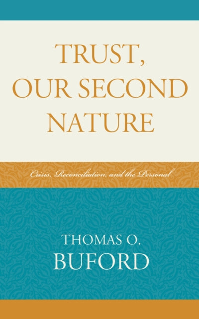 Book cover of: Trust, Our Second Nature. By: Thomas O. Buford