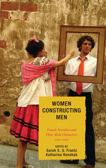 Book cover of: Women Constructing Men. By: Sarah S. G. Frantz