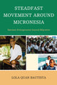 Book cover of: Steadfast Movement around Micronesia. By: Lola Quan Bautista