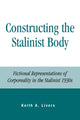 Book cover of: Constructing the Stalinist Body. By: Keith A. Livers