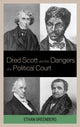 Book cover of: Dred Scott and the Dangers of a Political Court