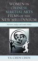 Book cover of: Women in Chinese Martial Arts Films of the New Millennium. By: Ya-chen Chen