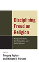Book cover of: Disciplining Freud on Religion. By: Gregory Kaplan