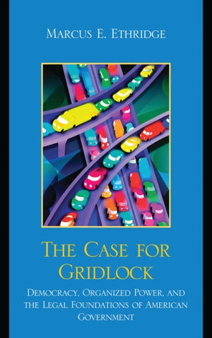 The Case for Gridlock