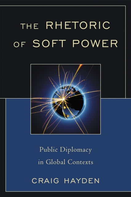 Book cover of: Rhetoric of Soft Power. By: Craig Hayden