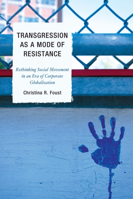 Book cover of: Transgression as a Mode of Resistance. By: Christina R. Foust