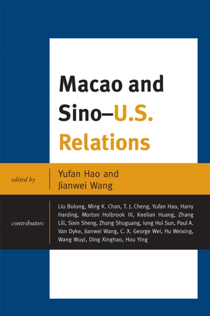 Book cover of: Macao and U.S.-China Relations. By: Yufan Hao