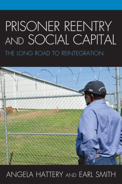 Book cover of: Prisoner Reentry and Social Capital. By: Angela Hattery