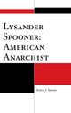 Book cover of: Lysander Spooner: American Anarchist. By: Steve J. Shone