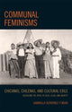 Book cover of: Communal Feminisms. By: Gabriella Gutiérrez y Muhs