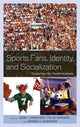 Book cover of: Sports Fans, Identity, and Socialization