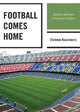 Book cover of: Football Comes Home. By: Christos Kassimeris