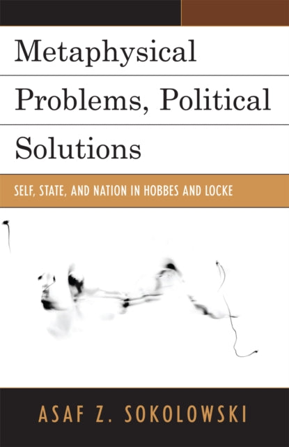 Book cover of: Metaphysical Problems, Political Solutions. By: Asaf Z. Sokolowski