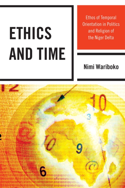 Book cover of: Ethics and Time. By: Nimi Wariboko