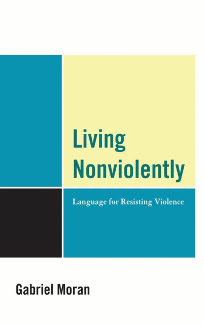 Book cover of: Living Nonviolently. By: Gabriel Moran