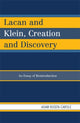 Book cover of: Lacan and Klein, Creation and Discovery. By: Adam Rosen-Carole