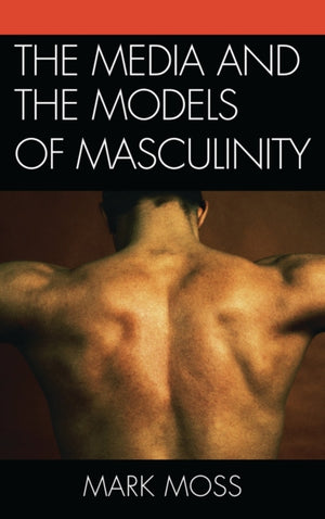 Media and the Models of Masculinity