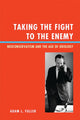 Book cover of: Taking the Fight to the Enemy. By: Adam L. Fuller