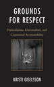 Book cover of: Grounds for Respect. By: Kristi Giselsson