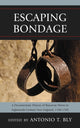 Book cover of: Escaping Bondage. By: Antonio T. Bly