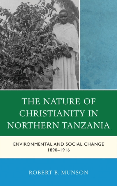 Book cover of: Nature of Christianity in Northern Tanzania. By: Robert B. Munson
