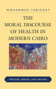 Book cover of: Moral Discourse of Health in Modern Cairo. By: Mohammed Tabishat