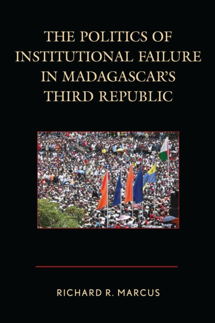The Politics of Institutional Failure in Madagascar's Third Republic